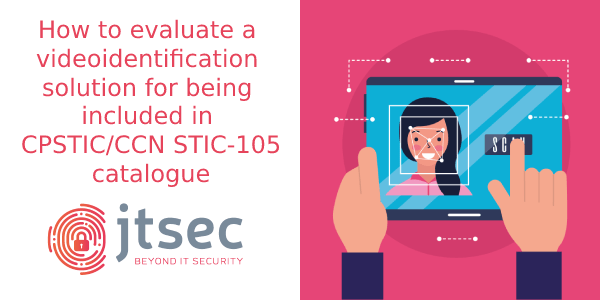 How to evaluate a video identification solution for being included in the CPSTIC / CCN - STIC 105 catalogue